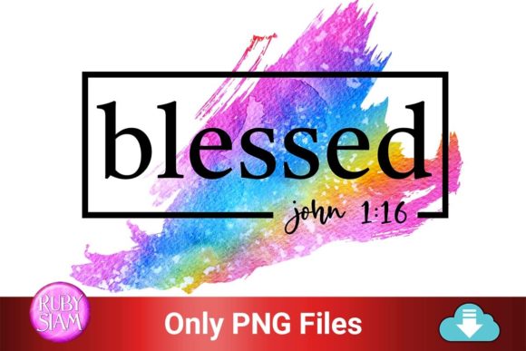 Blessed, John 1:16 PNG – Faithful Bible Verses PNG for Christian Blog Graphics & Editorial Design